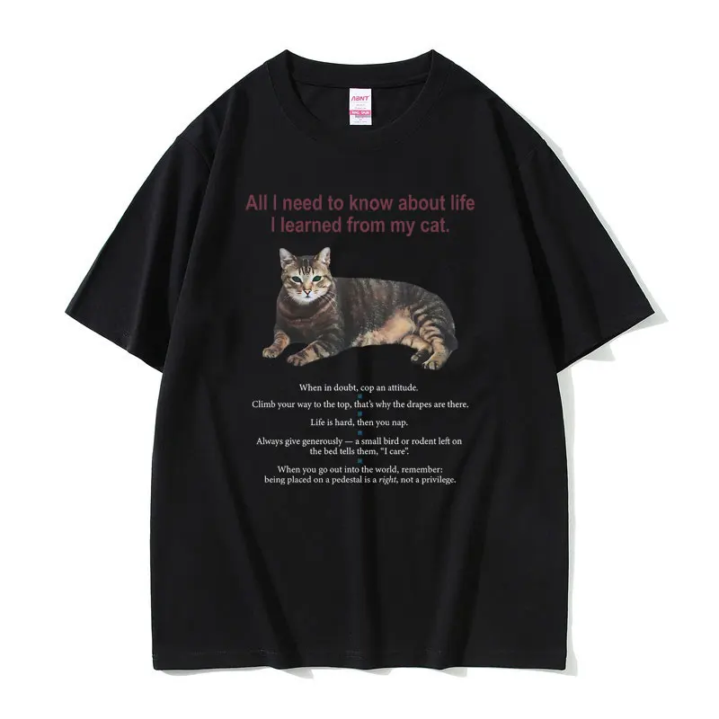 All I Need To Know about Life I Learned From My Cat Graphic Tshirt Men Women Cotton Oversized T-shirt Unisex Kawaii Cute T Shirt