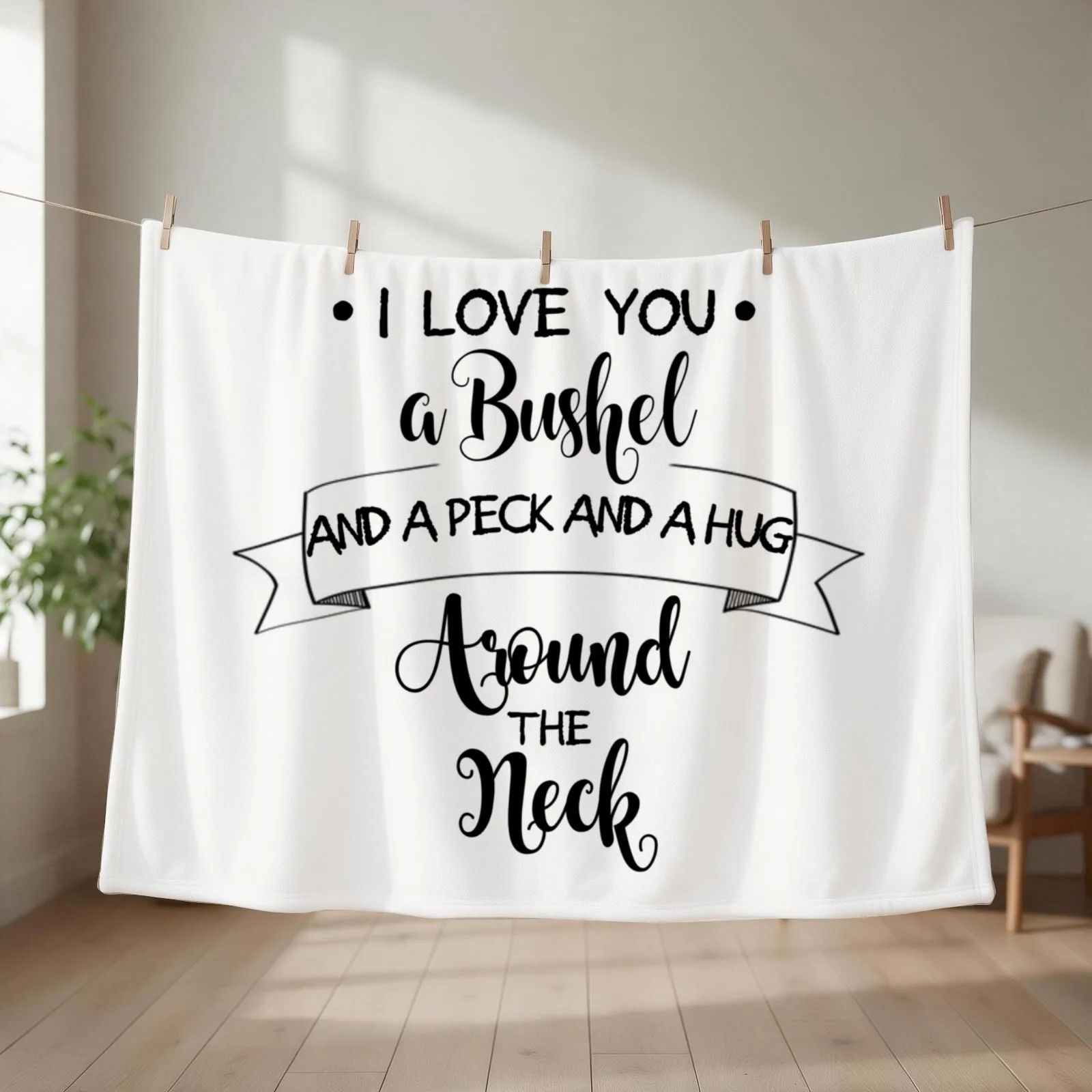 I Love You A Bushel And a Peck... Throw Blanket