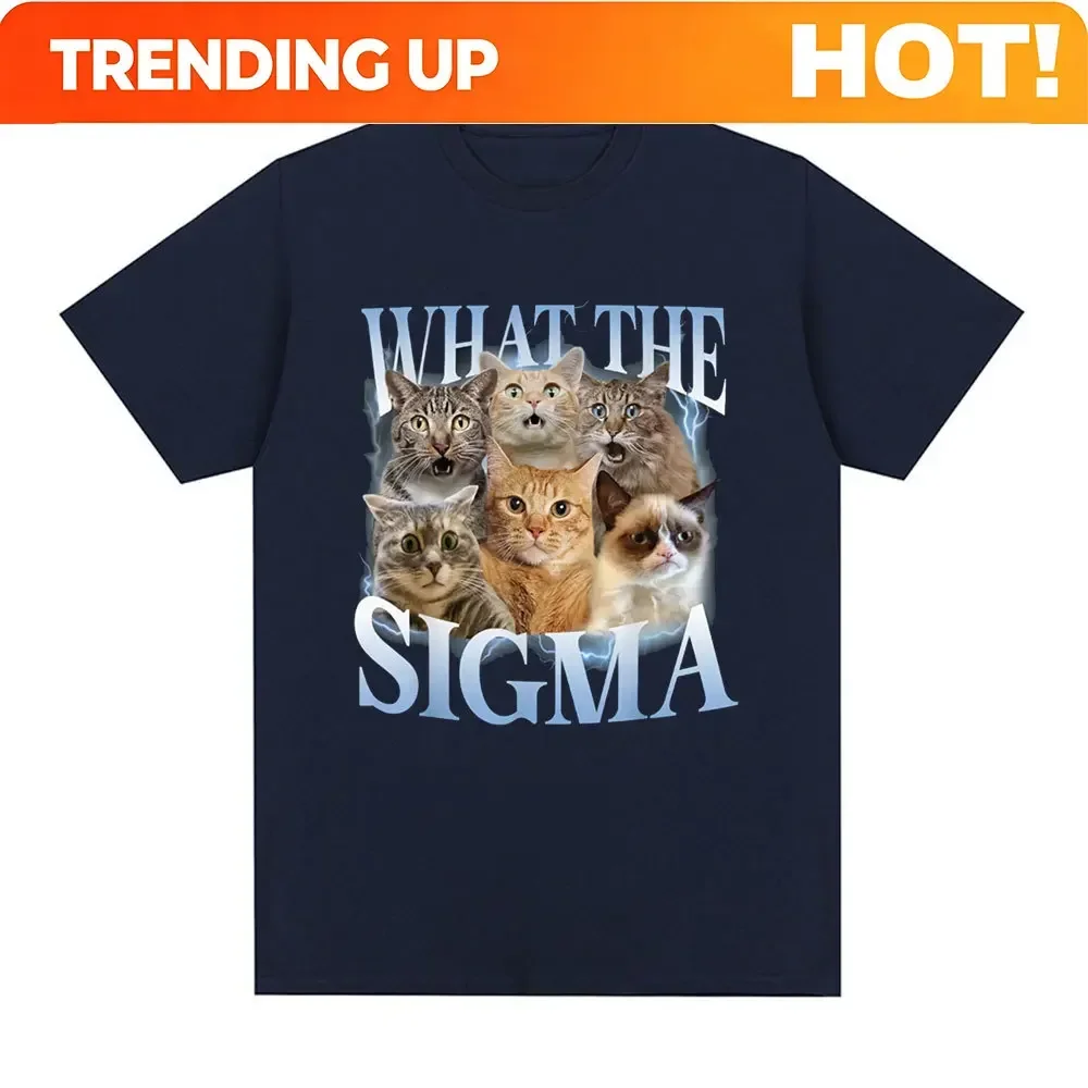 Customization Shirt What The Sigma Funny Meme Cat Lovers Graphic T-Shirts Mens Women Cotton Oversized Short Sleeve T Shirts Fash