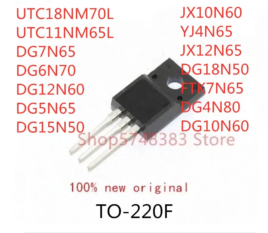 10PCS UTC18NM70L UTC11NM65L DG7N65 DG6N70 DG12N60 DG5N65 DG15N50 JX10N60 YJ4N65 JX12N65 DG18N50 FTK7N65 DG4N80 DG10N60 TO-220F