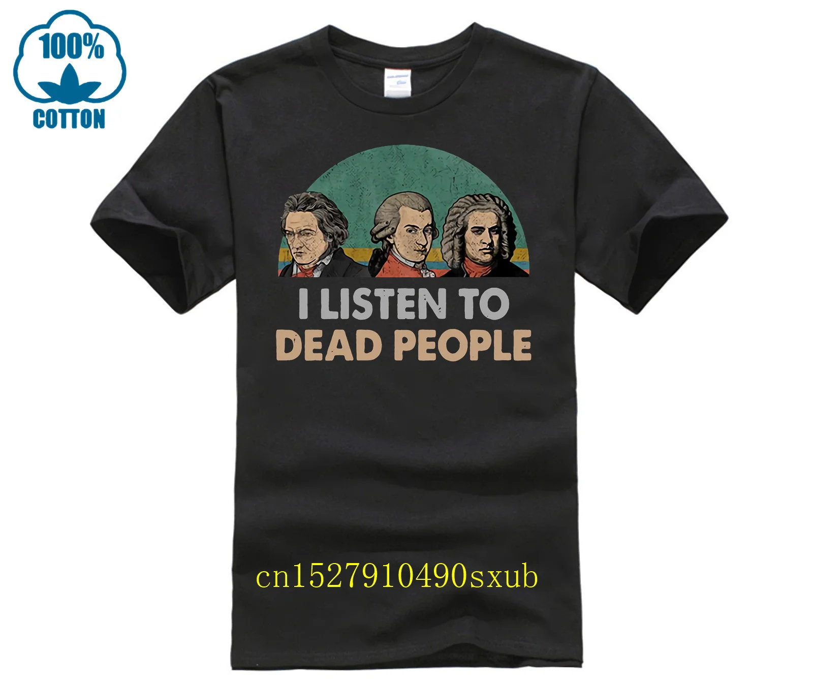 Men T Shirt Mozart Beethoven And Bach I Listen To Dead People Women tshirts