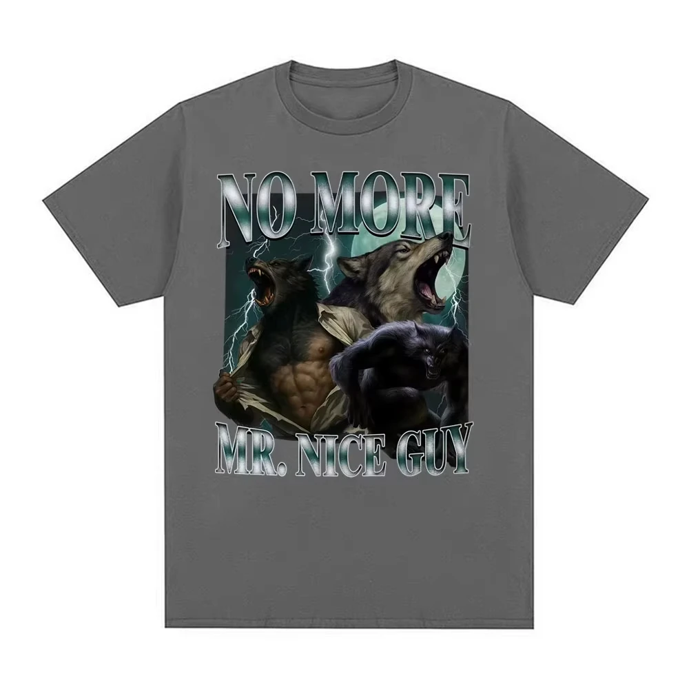 Geen Meer Mr Nice Guy Grappige Alpha Weerwolf T-shirt Fashion Vintage Sigma Wolf Meme T-shirts Mannen Vrouwen Zomer Tops Oversized T-shirt