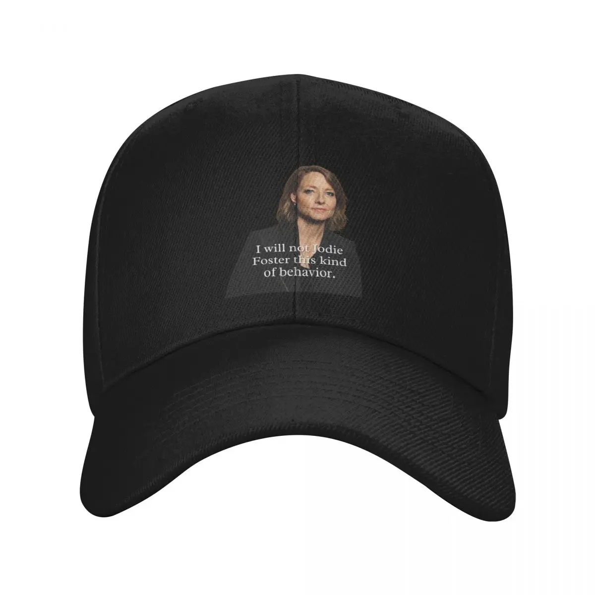 

UNHhhh I will not Jodie Foster this kind of behavior Baseball Cap Fashion Beach hard hat Dropshipping Female Men's