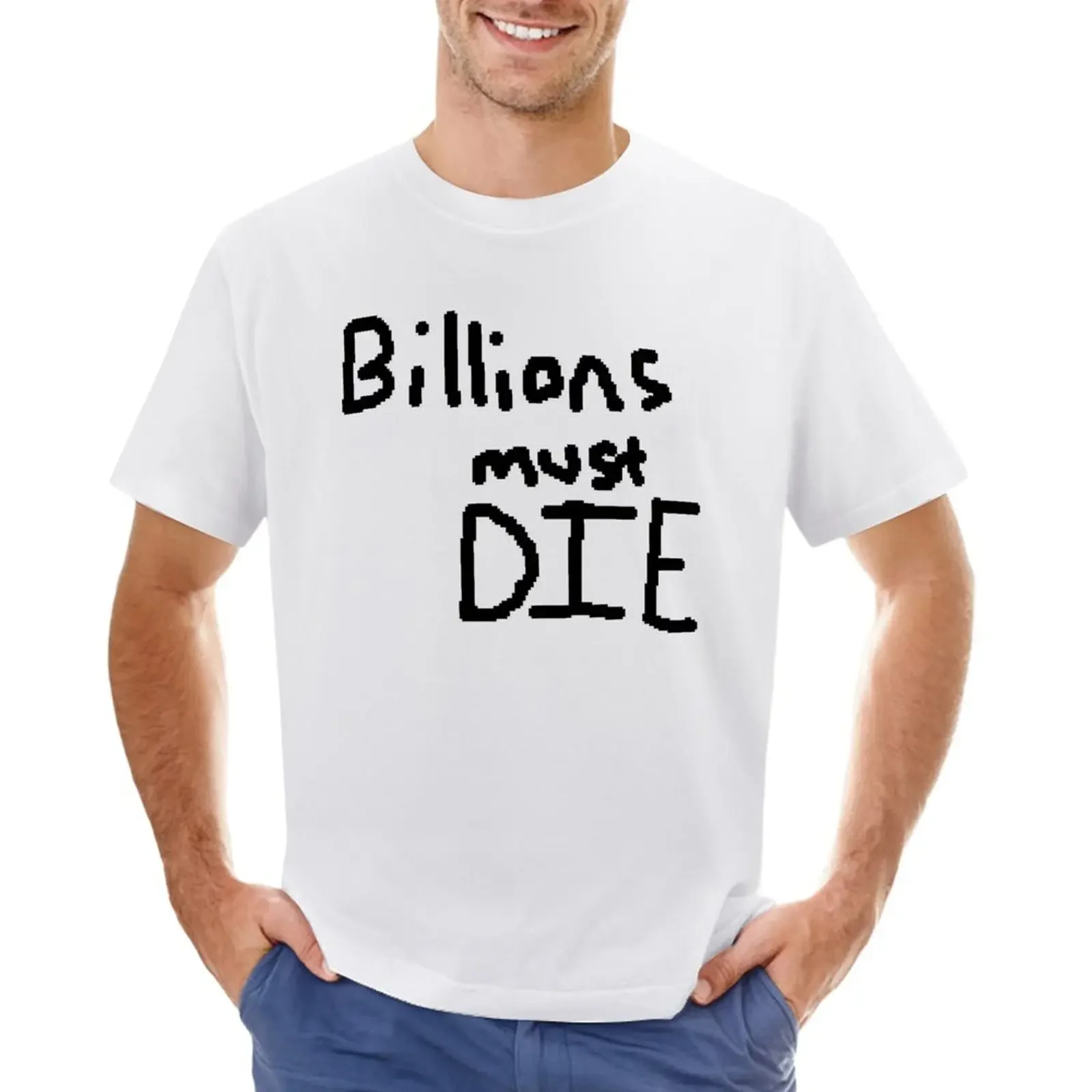 2024 Billions must DIE T-Shirt niestandardowe ubrania kawaii śmieszne koszulki dla mężczyzn harajuku streetwear oversize graficzna koszulka