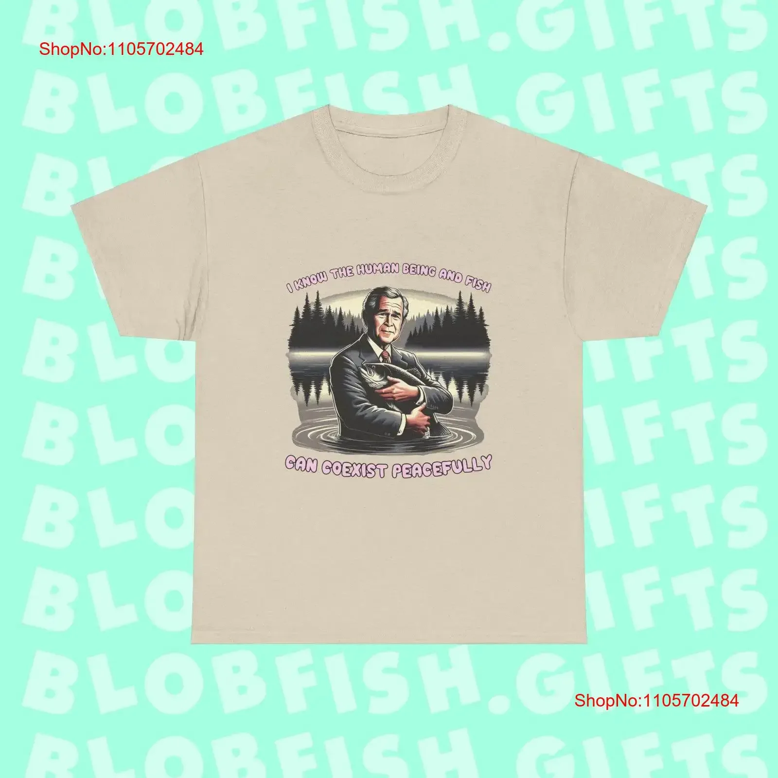 George W Bush I know the human being and fish can coexist peacefully Quote T Shirt vintage Washed Soft Versatile Stylish
