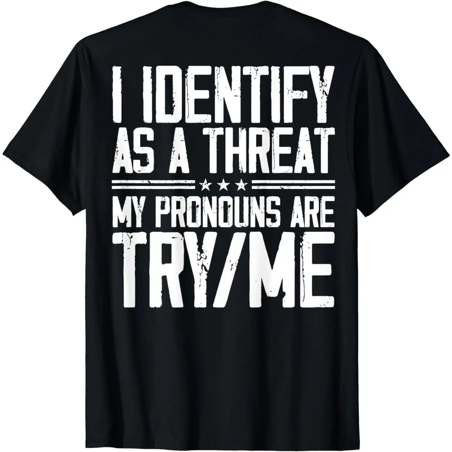 

Cotton Short Sleeve I Identify As A Threat My Pronouns Are Try Me (on back) Pattern T-Shirt for Men Women Fashion Graphic Tees