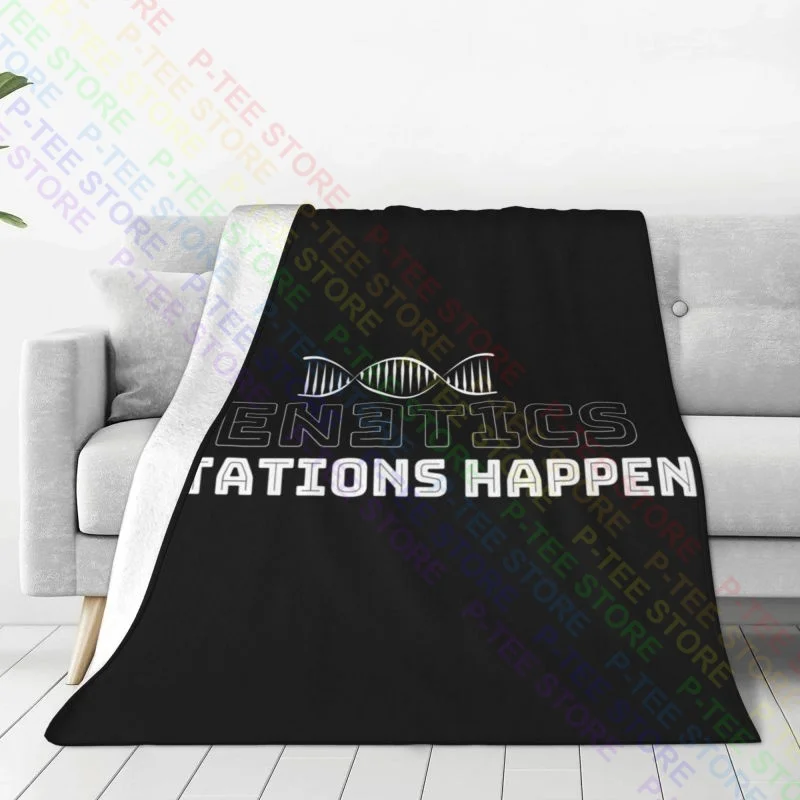 Genetics Mutations Happen Birthday Science Biology College Geek Blanket Textile Plus Velvet For Sofa Bedroom