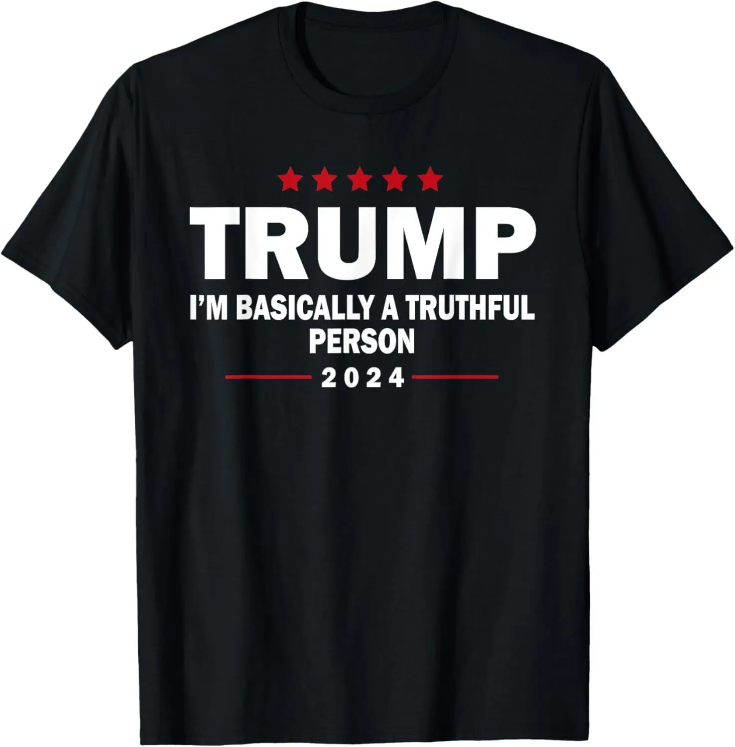 Trump Says “I'm Basically a Truthful Person” T-Shirt