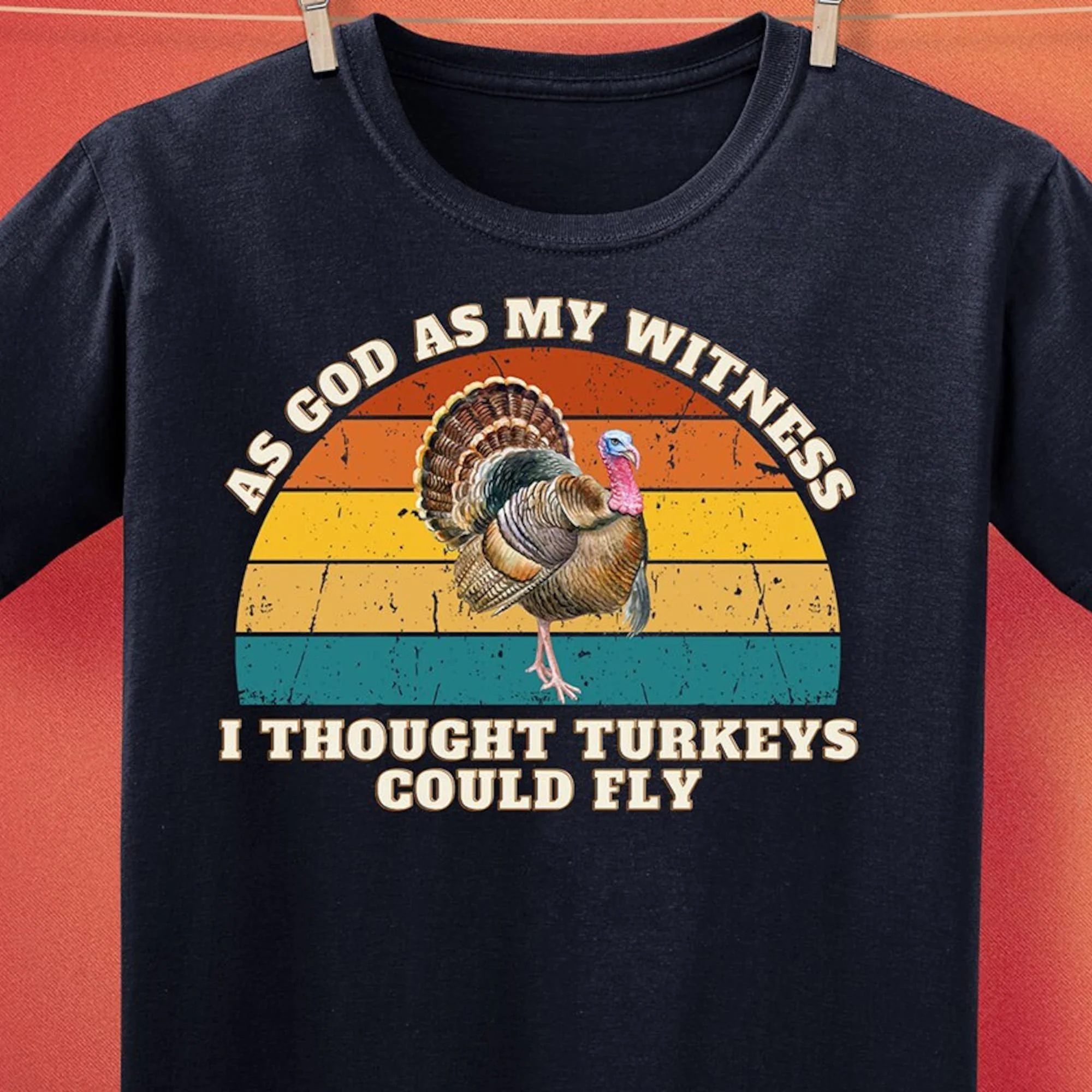 As God My Witness I Thought Turkeys Could Fly T Shirt