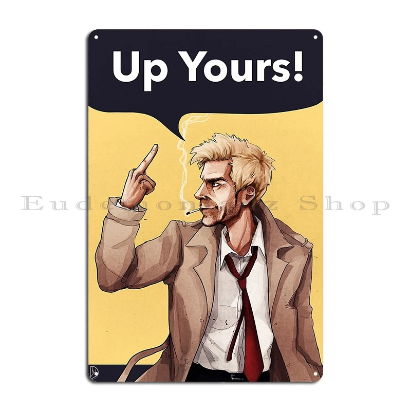 Constantine It's Yourself You Feel John Up Yours Metal Customize Designing Cinema Home printed Tin Sign Poster