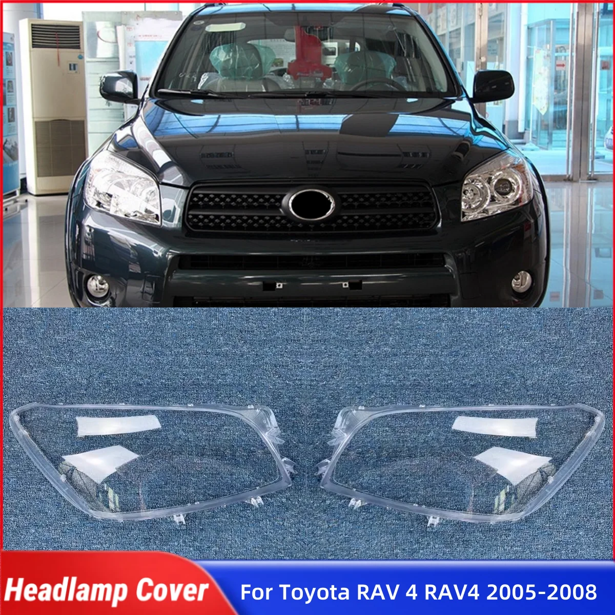 

For Toyota RAV 4 RAV4 2005 2006 2007 2008 Car Accsesories Lampshade Headlights Lens Car Front Headlight Lens Cover Lights Shell