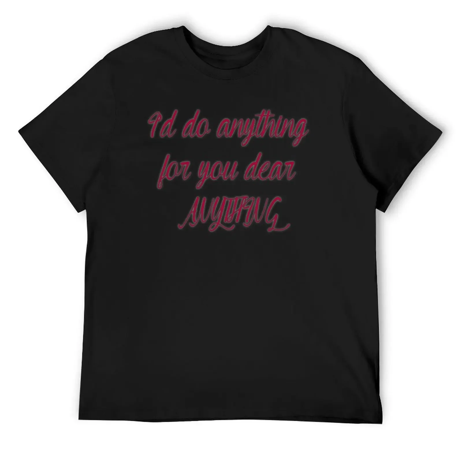 I'd Do Anything T-Shirt summer top sports fans t shirt men 100℅ cotton