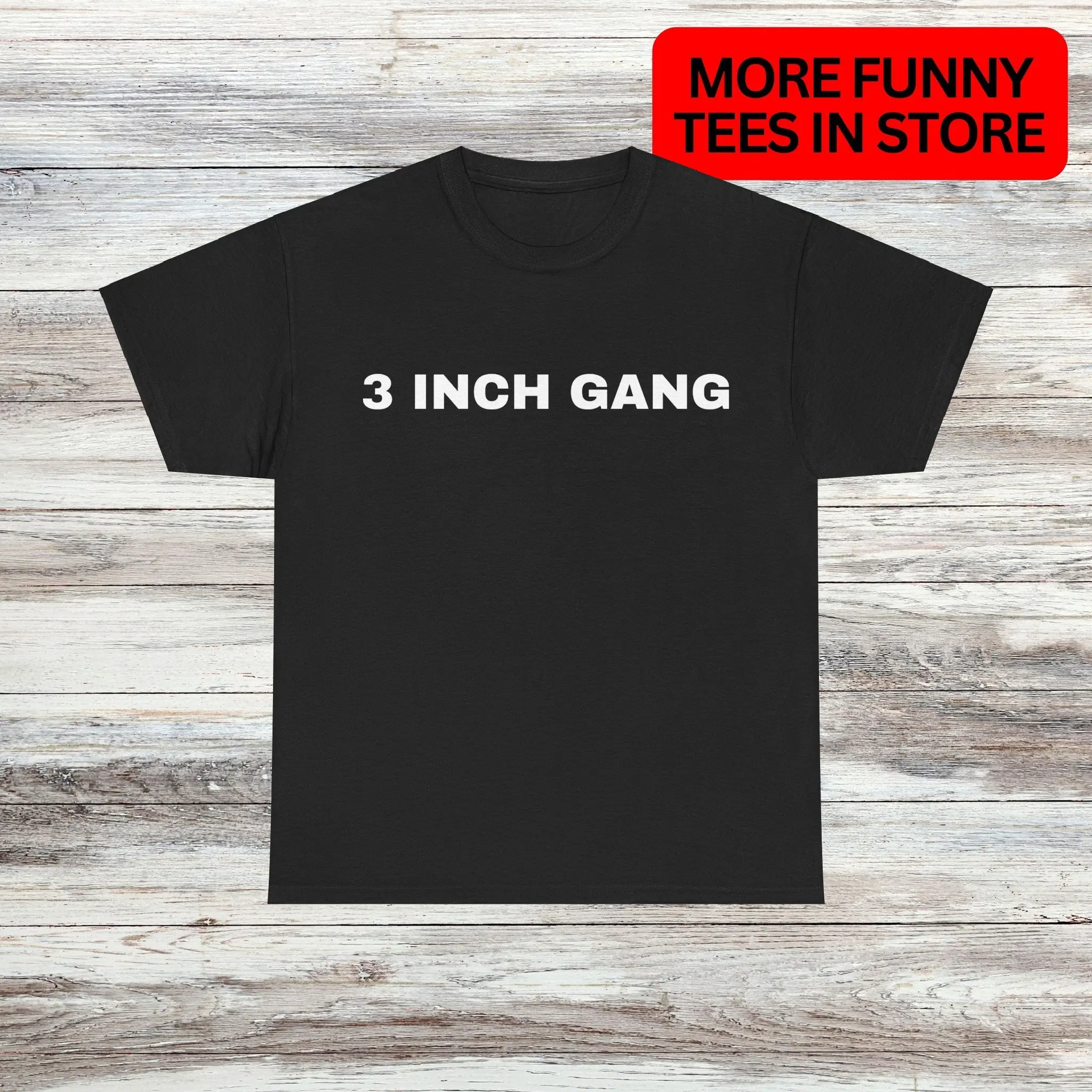 3 Inch Gang T Shirt Male Or Female Cotton 6 Colors Available Funny Parody Meme