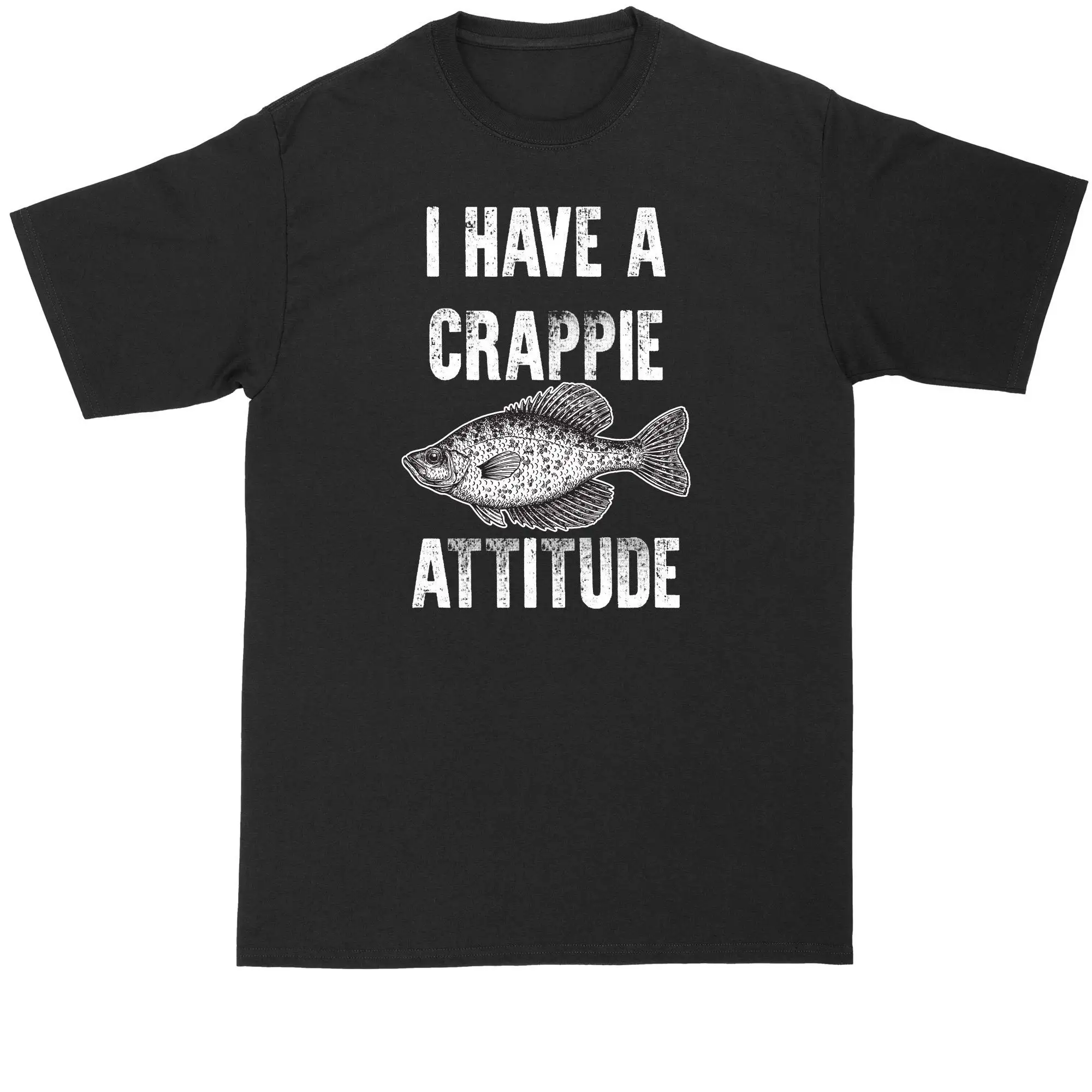 I Have A Crappie Attitude Big And Tall Men Funny T Shirt