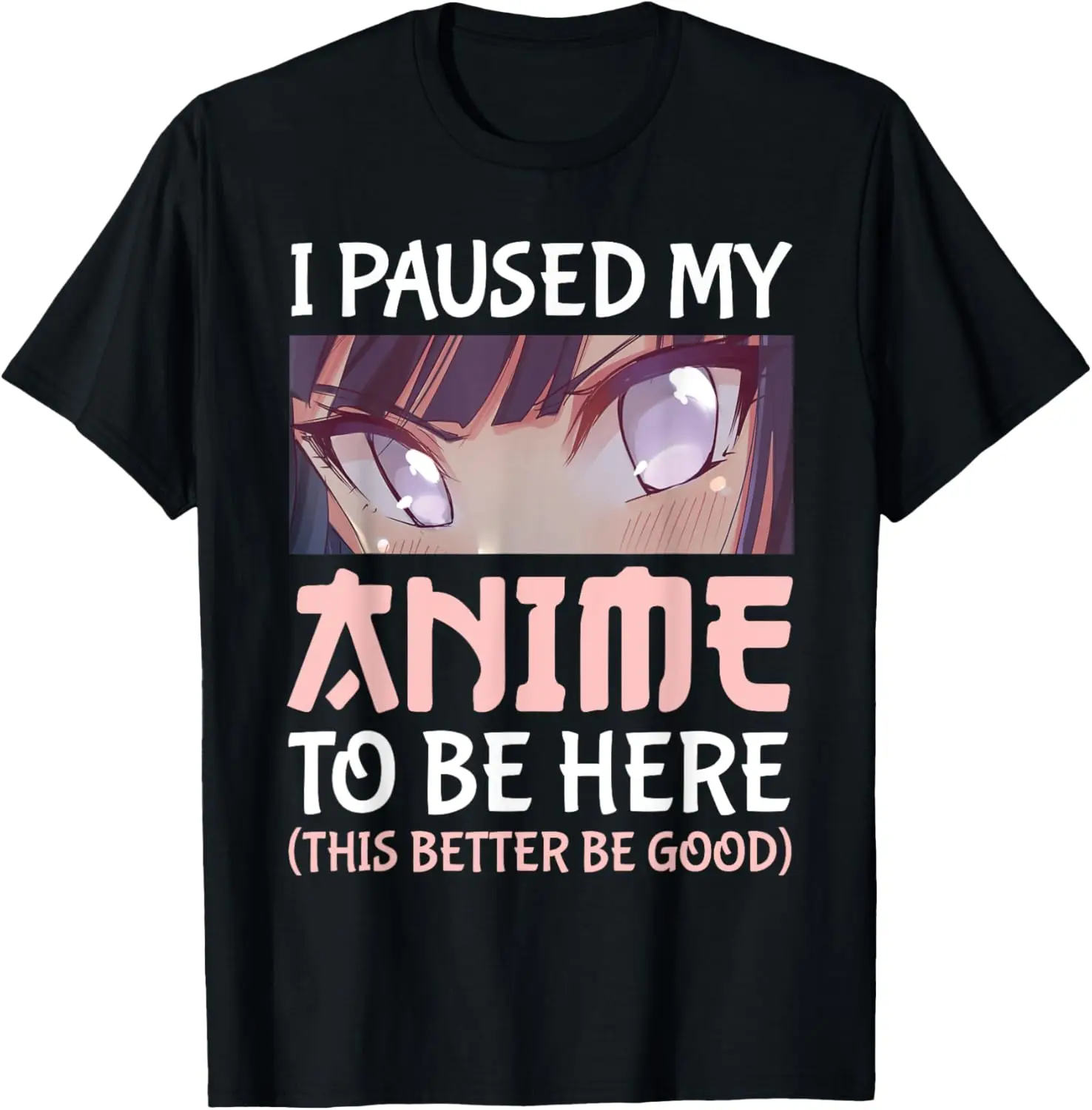 I Paused My Anime To Be Here Otaku Anime Merch T-Shirt Summer 100% Cotton Printed T Short Sleeve Oversized Graphic T Shirt Top