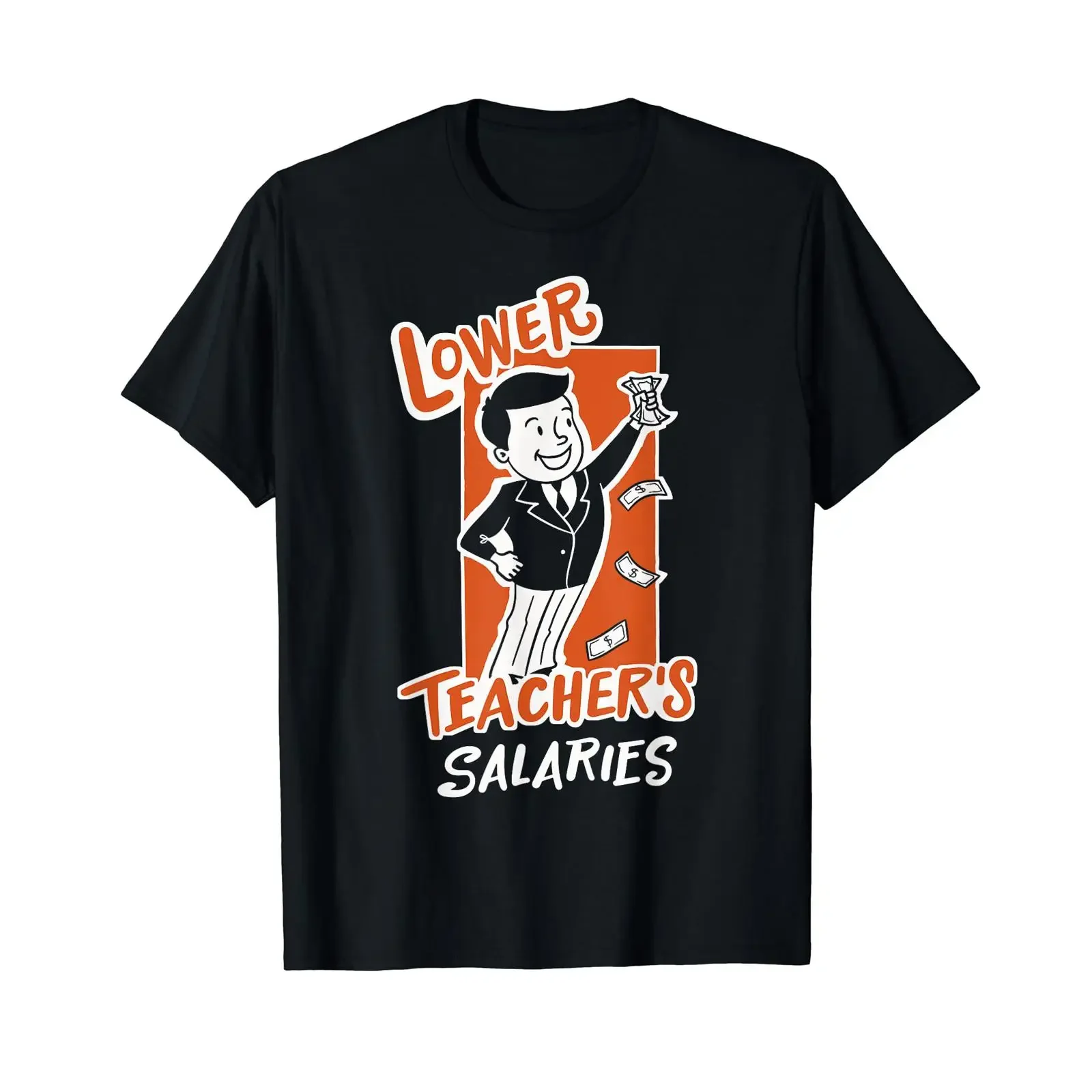 Sponsored Ad Lower Teacher's Salaries T Shirt black vintage Washed Slightly Casual Breathable Stretched Soft graphic