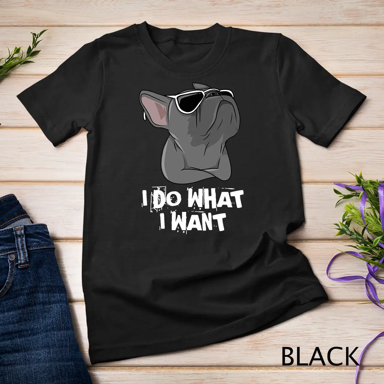 I Do What Want Frenchie T Shirt French Bulldog Lover Sweat