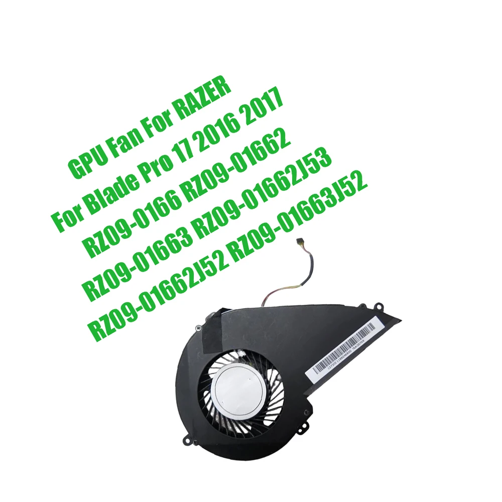 For RAZER For Blade Pro 17 2016 2017 RZ09-0166 RZ09-01662 RZ09-01663 RZ09-01662J53 RZ09-01662J52 RZ09-01663J52 DC12V 1A GPU Fan