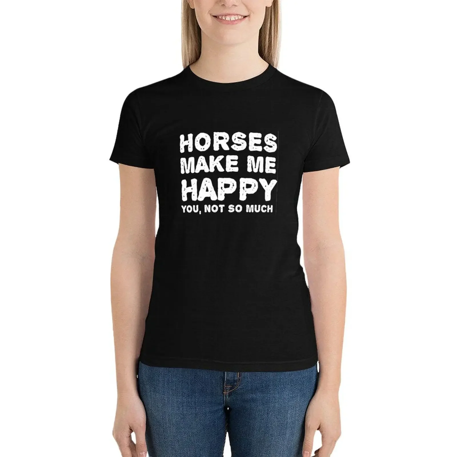 Horses make me happy. You, not so much. T-Shirt cute clothes hippie clothes summer tops Women's tee shirt