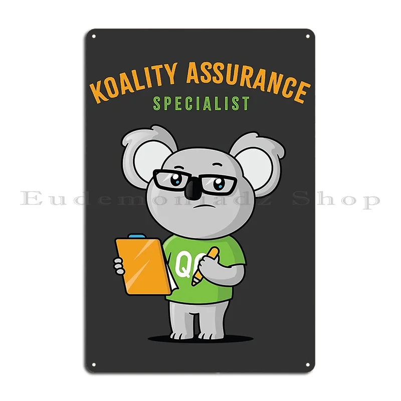 Koala Bear Quality Assurance Specialist Metal Sign Bar Cave Party Printed Wall Pub Wall Cave Tin Sign Poster