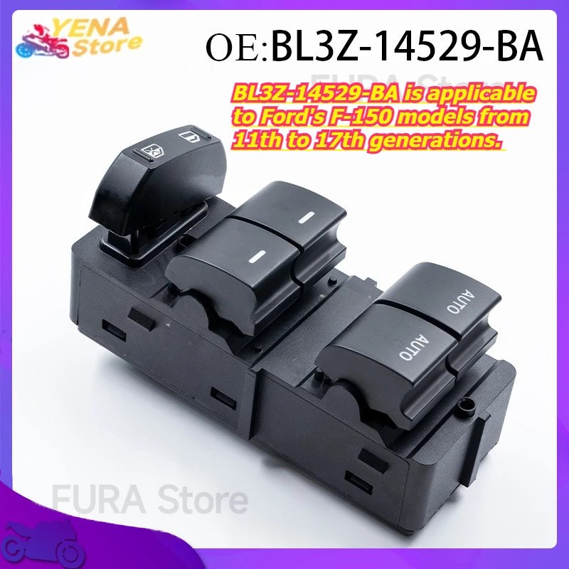 

The window control switch button BL3Z-14529-BA is applicable to Ford's F-150 models from 11th to 17th generations.