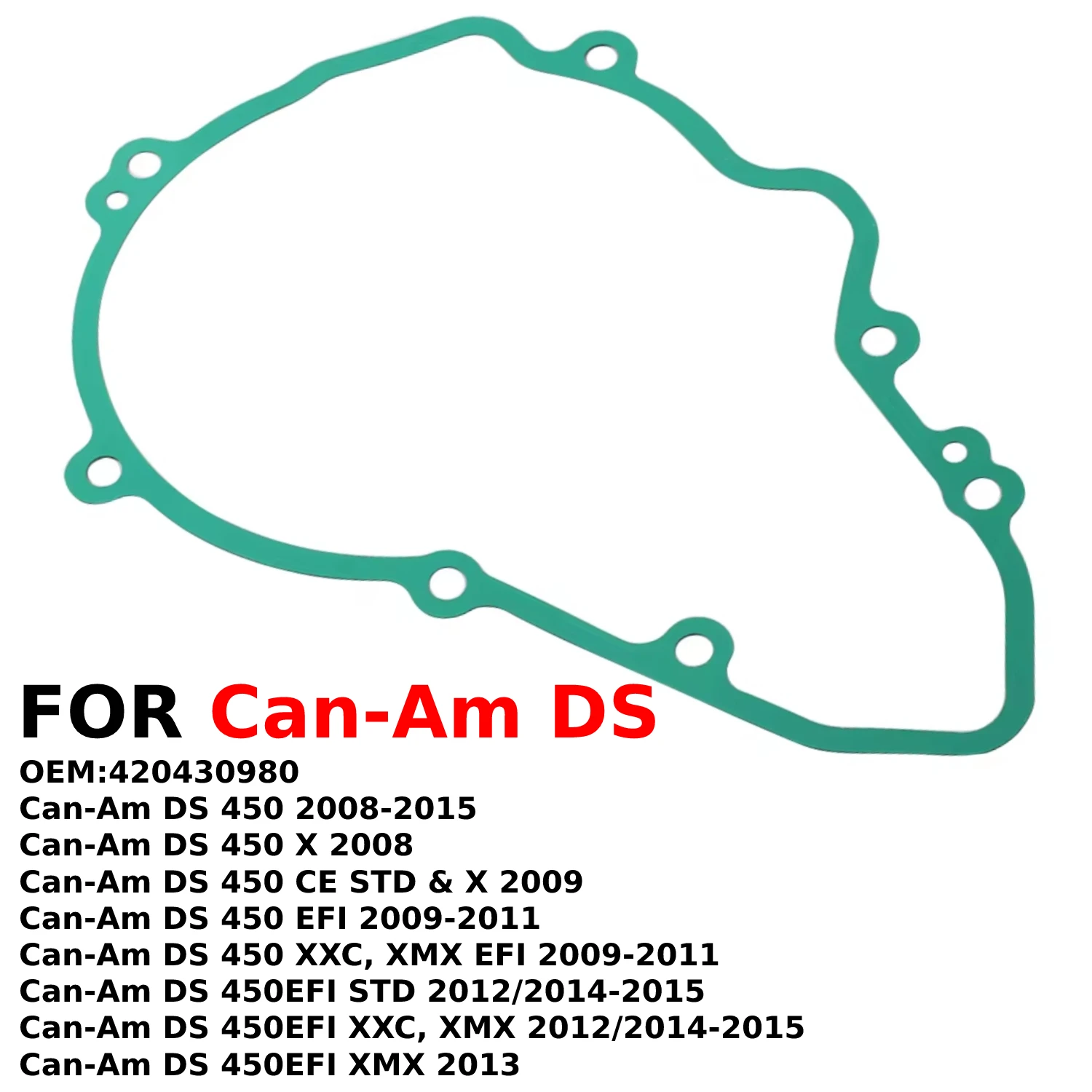 Moto Generator Cover Gasket For Can-Am DS 450 CE STD & X 450 XXC, XMX EFI 450EFI STD XXC OEM:420430980