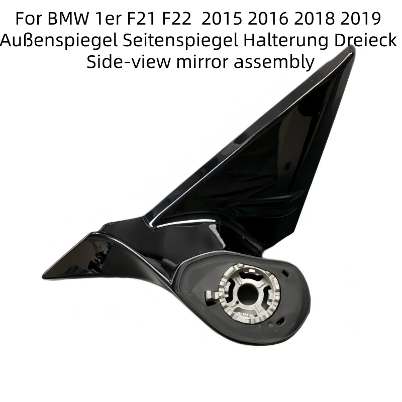 

For BMW 1er F21 F22 2015 2016 2018 2019 Außenspiegel Seitenspiegel Halterung Dreieck Side-view mirror assembly