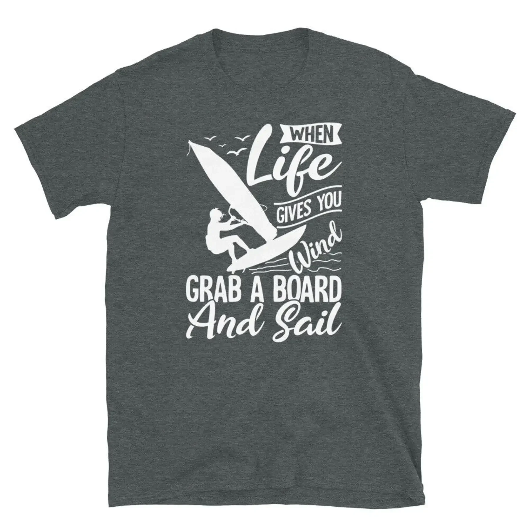 Wenn das Leben dich in die Knie zwingt, nimm ein Board und segel weiter – Kurzarm-Unisex-T-Shirt