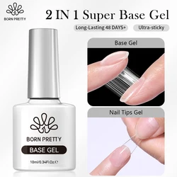 BORN PRETTY 10ml Super Base Gel 2 in 1 Ultra-sticky Base Gel Nail Polish Nail Tips Gel for Extension Nails Varnis Semi-permanent