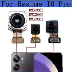 Front Rear Camera For Realme 10 Pro RMX3663, RMX3660 Selfie Backside Big View Wide Back Facing Main Camera Flex Cable