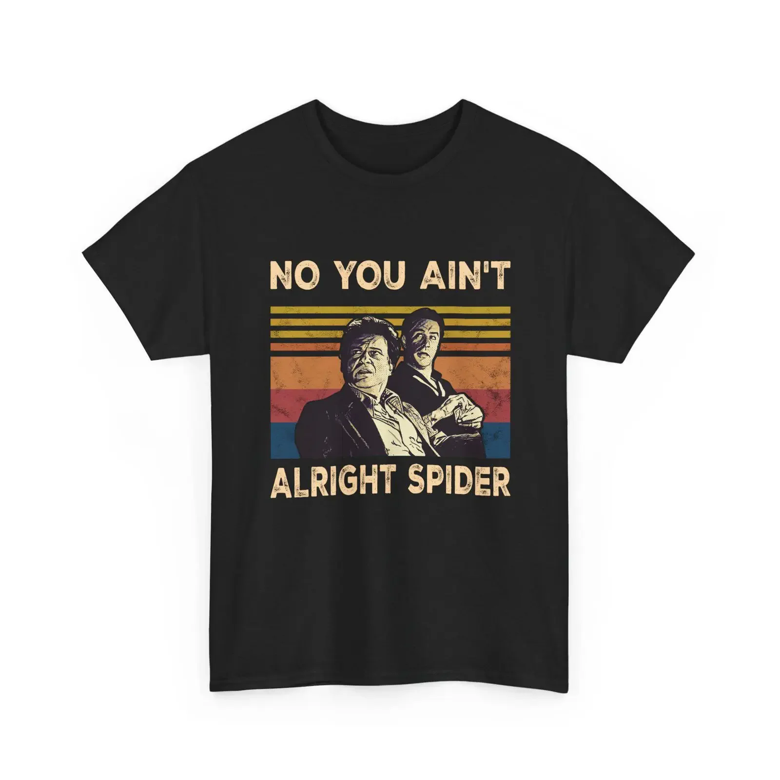 No You Ain't Alright Spider Vintage Movie T Shirt  vintage Washed streetwear Comfortable Breathable Unisex Slightly