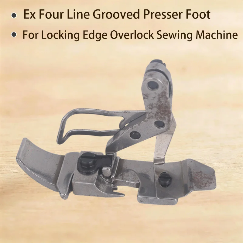 Ex Four Line Grooved Presser Foot Edge Banding Machine Locking Edge Overlock Sewing Machine Presser Foot