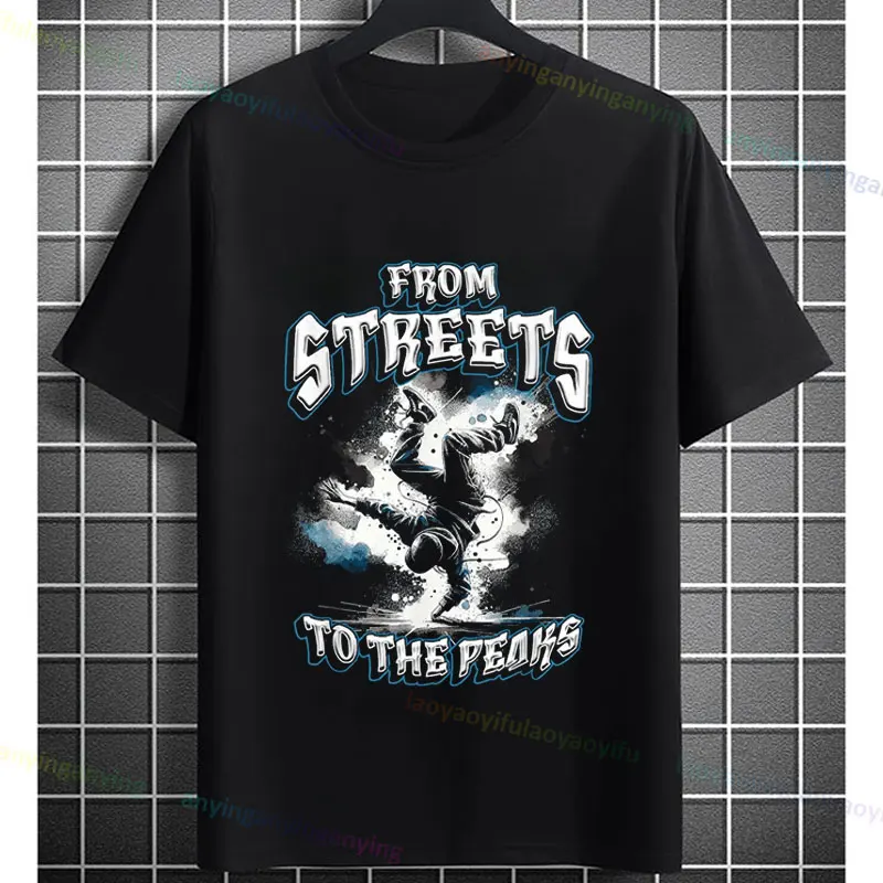 Men's Breakdance Graphic T-Shirt - From The Streets To The Peaks Slogan 100% Cotton Short Sleeve Casual Streetwear Sports Tshirt