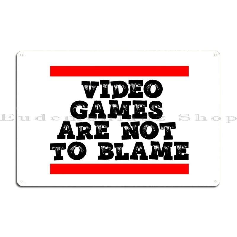 Video Games Are Not To Blame Lakhamza Metal Plaque Cinema Wall Mural Club Bar Club Customized Tin Sign Poster