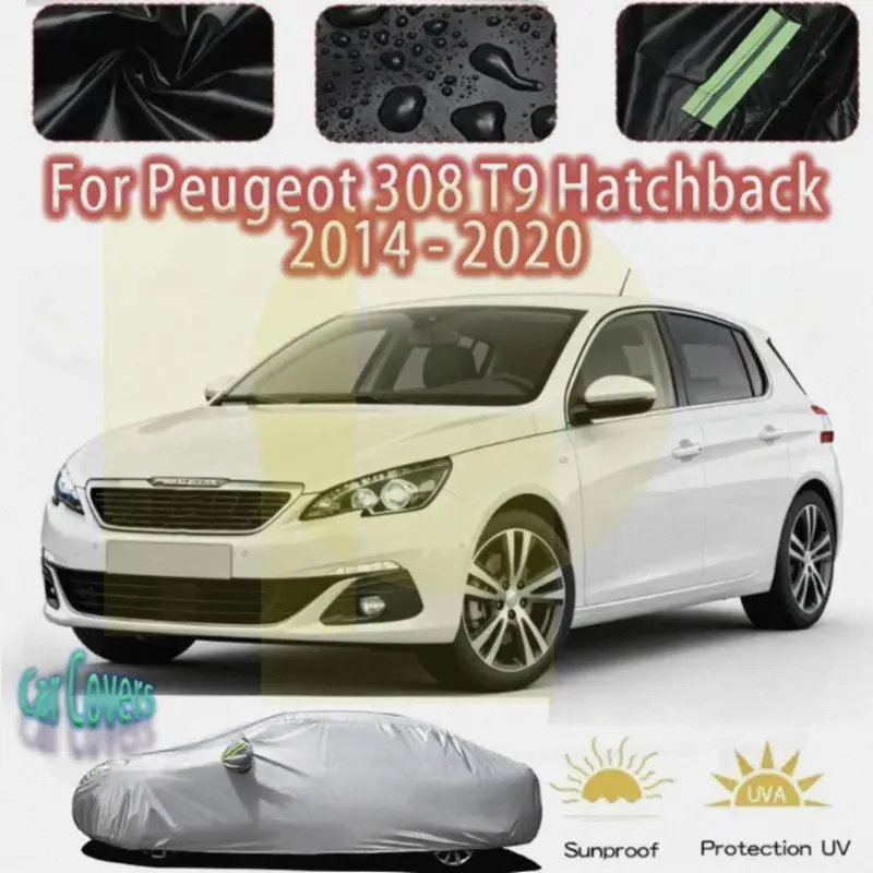 

For Peugeot 308 T9 Hatchback 2016 2020 2019 Outdoor Protection Waterproof Dustproof Full Similar to Snow Cover Sunshade Car Cov