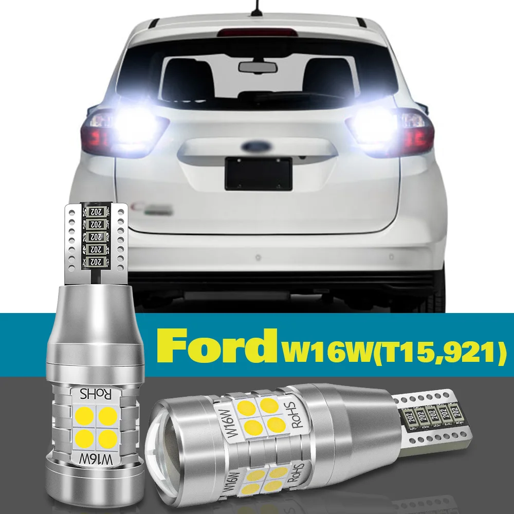 

Reverse Light W16W T15 For Ford C-Max Fiesta 5 6 7 mk5 mk6 mk7 Focus 3 mk3 Mondeo Galaxy Kuga 2 Fusion 2pcs LED Backup Lamp