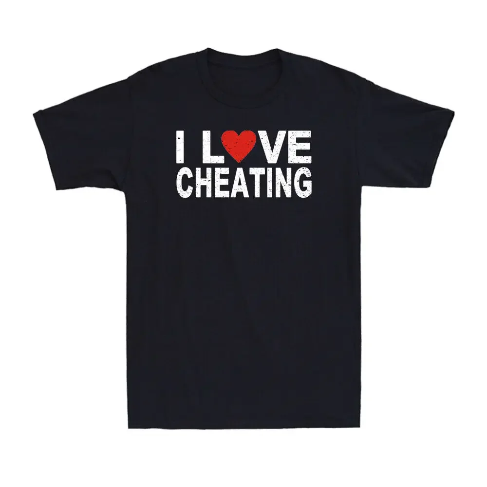 I Love Cheating I Red Heart Cheating Funny Cheating Saying Men's T-Shirt Summer Round Neck Short Sleeve High Quality T-shirt