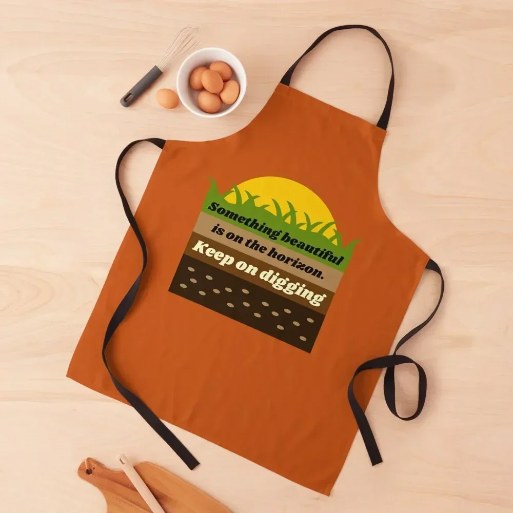 

Keep on digging Soil science, Geology, Pedology, Archaeology Apron Kitchen And Household Goods man chef uniform painting Apron