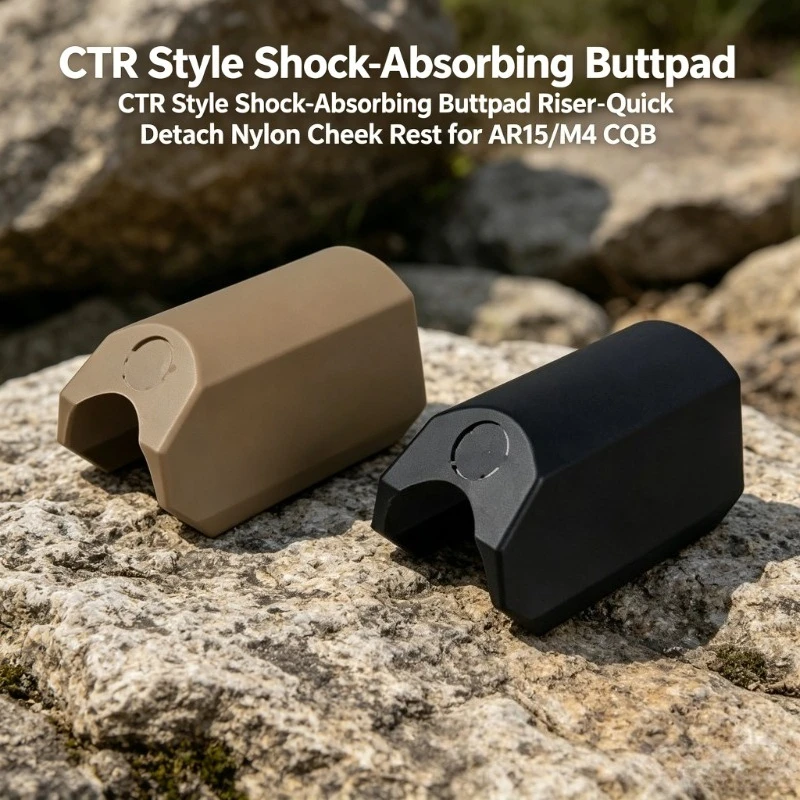 

Shock Absorbing Nylon Cheek Rest CTR Style Buttpad Riser Quick Detach for AR15 M4 CQB Tactical Sport Wargame Model Parts
