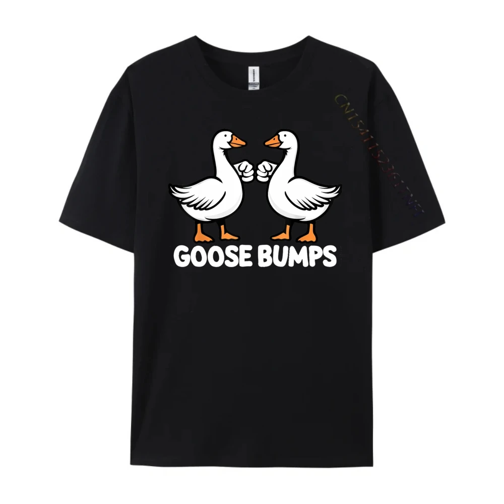 Goose Bumps Funny Pun BFF Goosebumps Geese Humor Black Graphic T Shirts Male Streetwear Men HOLIDAYS