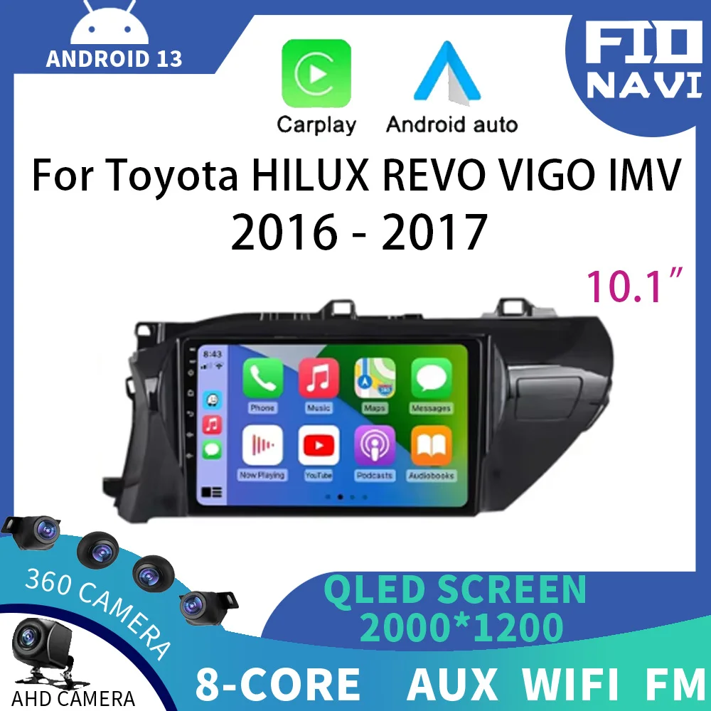 

Android 13 For Toyota HILUX REVO VIGO IMV 2016 - 2017 Car Radio Stereo Video Multimedia GPS Navigation Player Auto Carplay WIFI