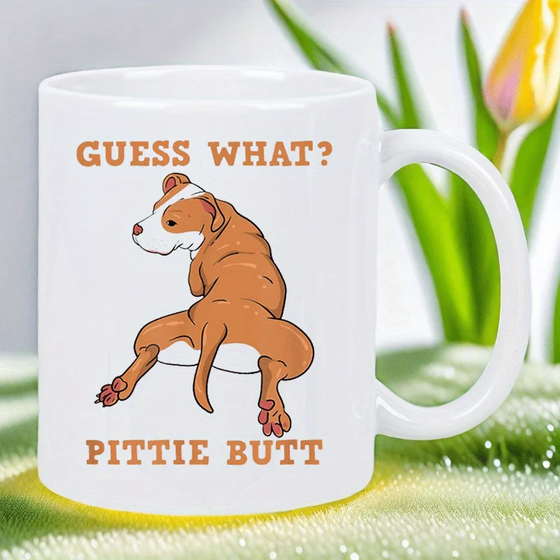 

Funny Pitbull Dog Ceramic White Mug - "Guess What Pittie Butt" Humorous Coffee Cup with Playful Design, Reusable & Hand Wash On