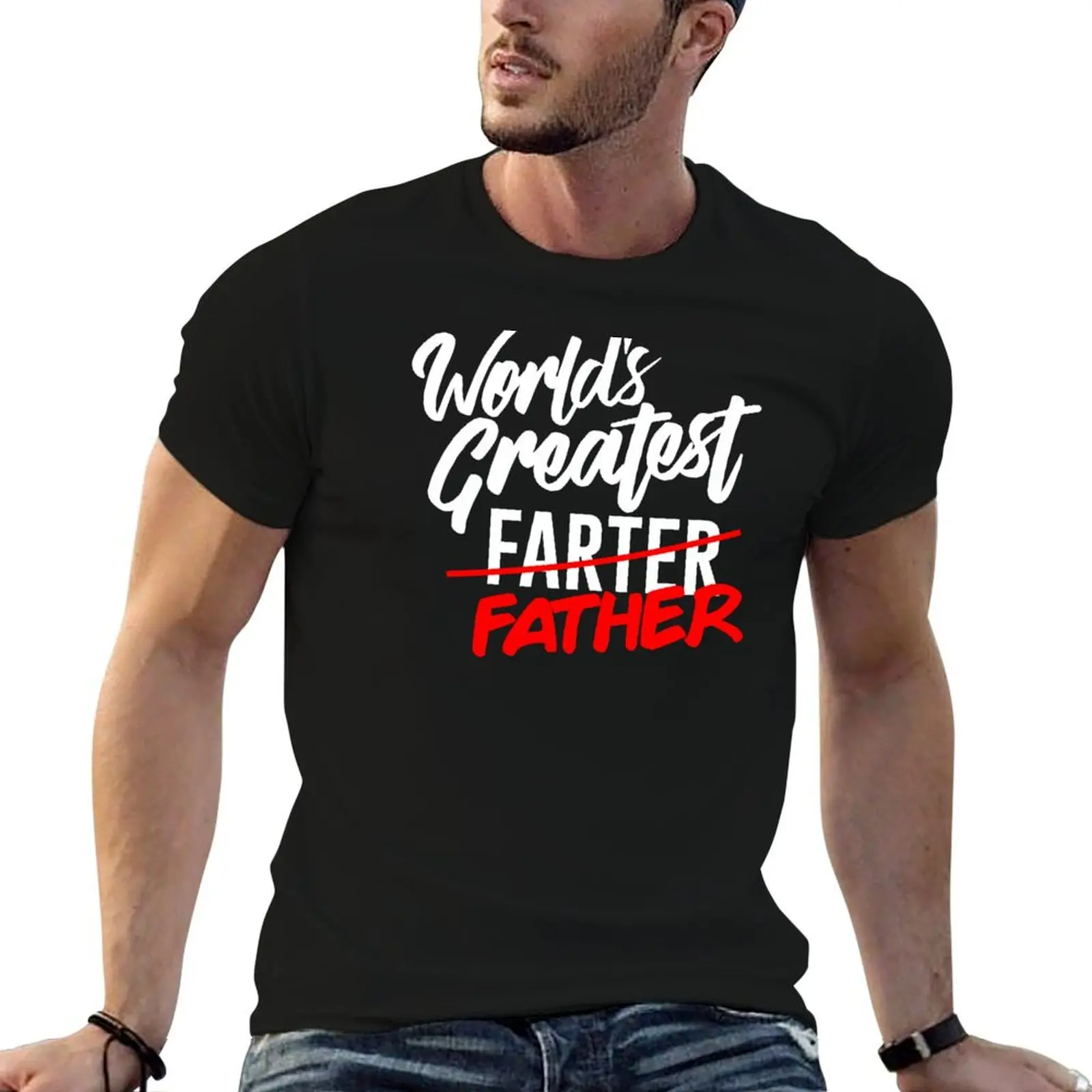 Father's Day: World's Greatest Farter I Mean Father T-Shirt custom t shirt anime t shirts plain white t shirts men