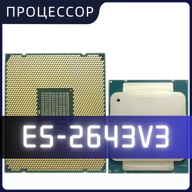 ПРОЦЕССОР Xeon E5 2643 V3 E5 2643V3 3.4 GHz Six-Core Twelve-Thread 20M 135W LGA 2011-3