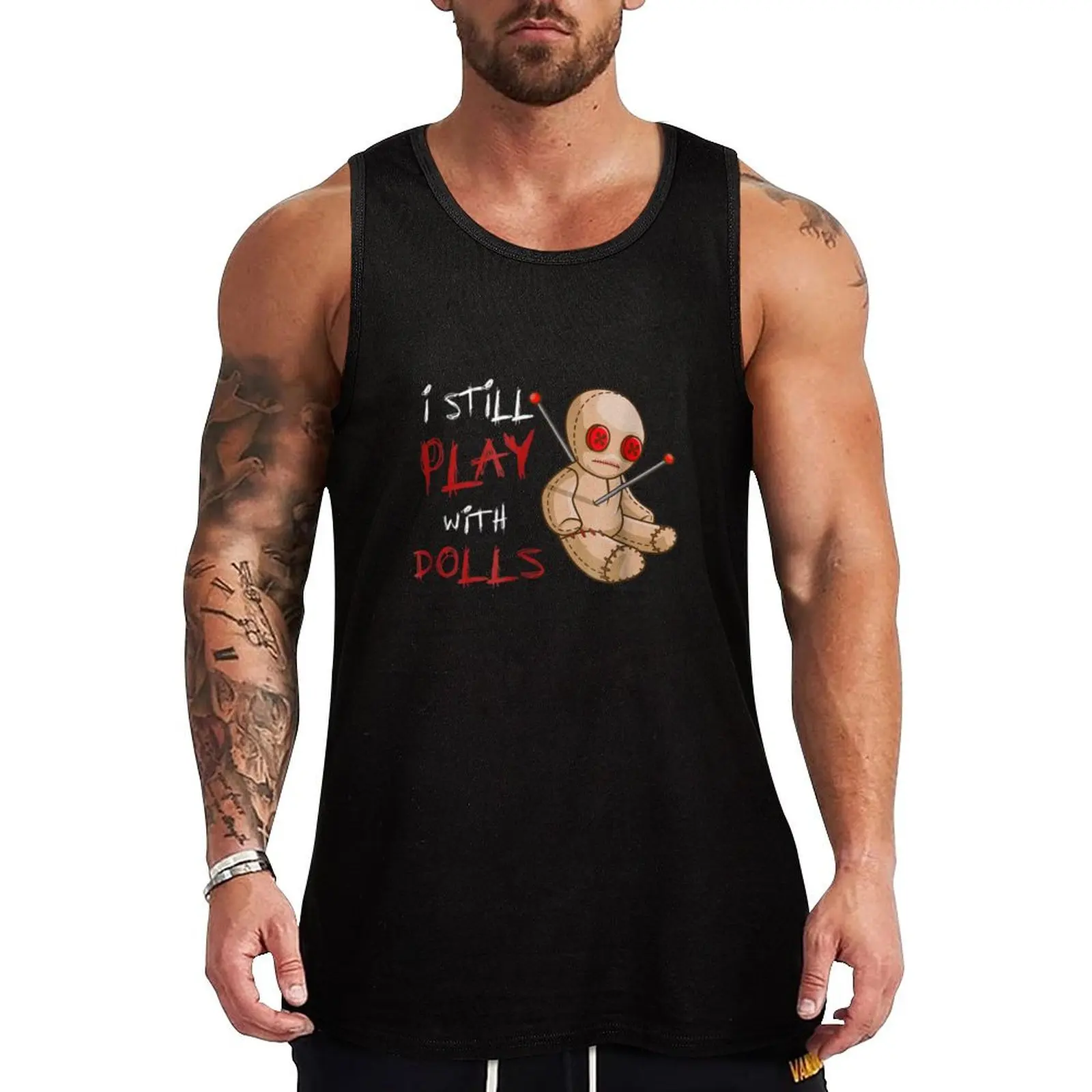 

I Still Play With Dolls Tank Top fashion 2025 man t-shirts for Men's gym Short sleeve