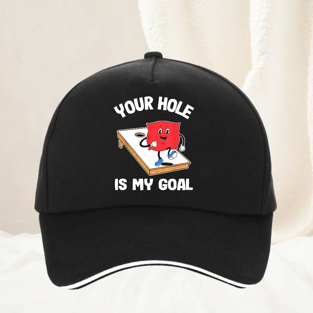 

Your Hole Is My Goal Corn Hole Bean Bag Sarcastic Cornhole hat Harajuku Summer Style Man Baseball Cap Adjustable