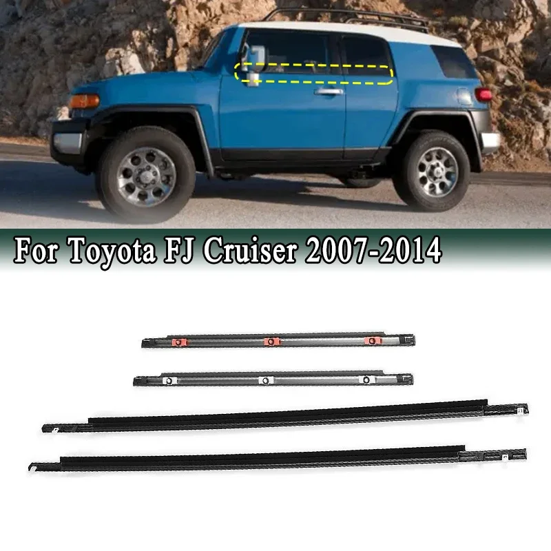 

For Toyota FJ Cruiser 2007-2014 4Pcs Window Weatherstrips Side Door Outer Glass Trim Exterior Sealing Belts Weather Stripers