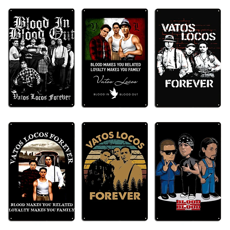 Vatos Locos Blood In Blood Out Metal Signs Club Wall Design Wall Decor Vatos Locos Tin sign Posters