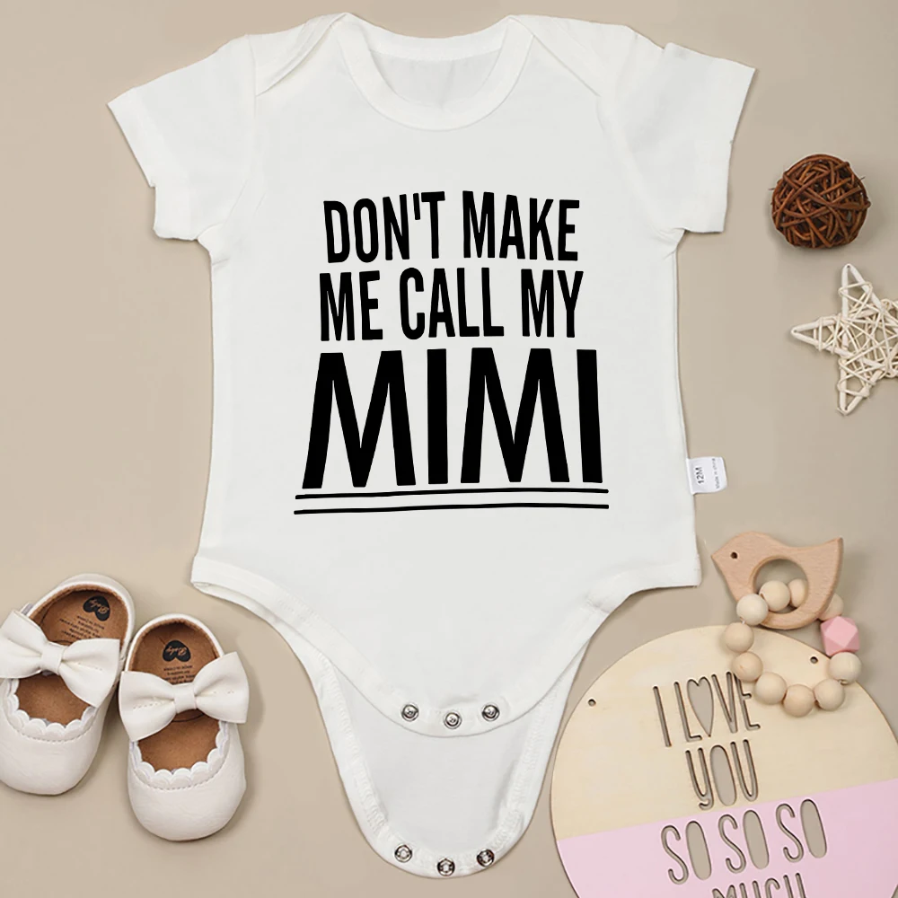 Don't Make Me Call My Mimi Cute Funny Baby Girl Clothes Simple Harajuku Casual Toddler Jumpsuit Cotton Cozy Newborn Boy Onesies