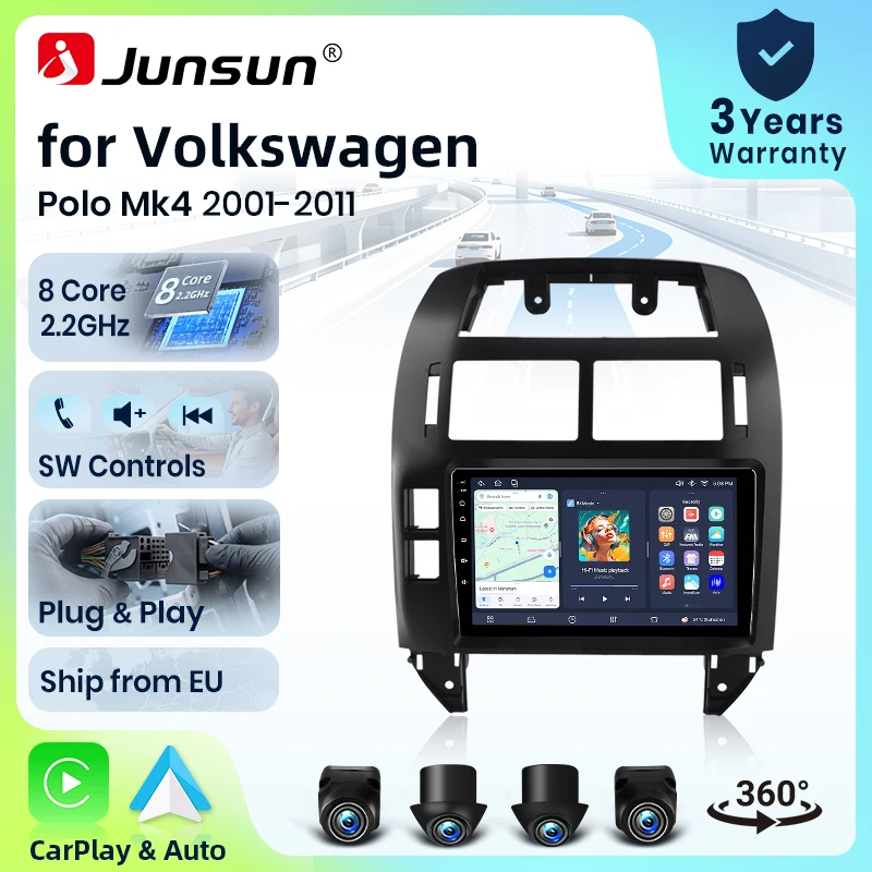Autoradio Junsun 8 cœurs 4G WiFi pour VW Volkswagen Polo Mk4 2001 2002-2011, écran IPS, CarPlay, Android Auto, GPS, Navi, stéréo, SWC, BT, FM, AM, RDS, DSP, 2Din, Mirror Link, lecteur multimédia, commande vocale AI, caméra 360, mise à jour OTA en option, unité principale